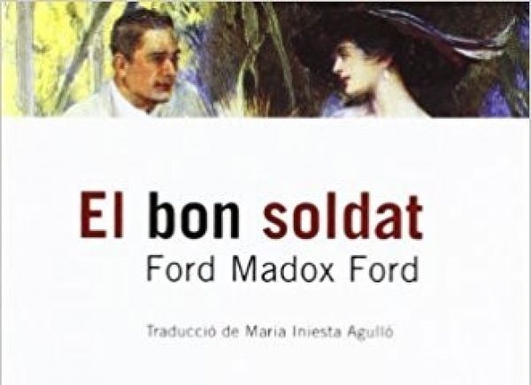 Comentari <i>El bon soldat</i> de Ford Madox Ford &bsol;&bsol;&bsol; RELLA