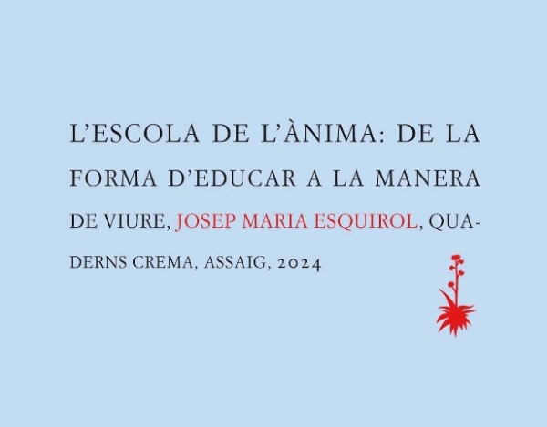 16/5 PRESENTACIÓ DEL LLIBRE  L'ESCOLA DE L'ÀNIMA  DE JOSEP M. ESQUIROL. &bsol;&bsol;&bsol; RELLA