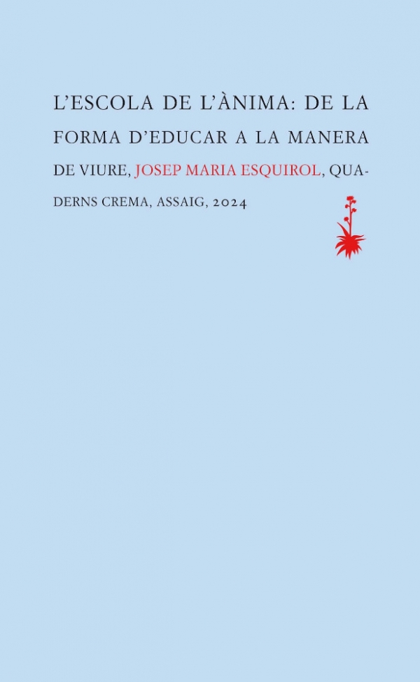 16/5 PRESENTACIÓ DEL LLIBRE  L'ESCOLA DE L'ÀNIMA  DE JOSEP M. ESQUIROL. &bsol;&bsol;&bsol; RELLA