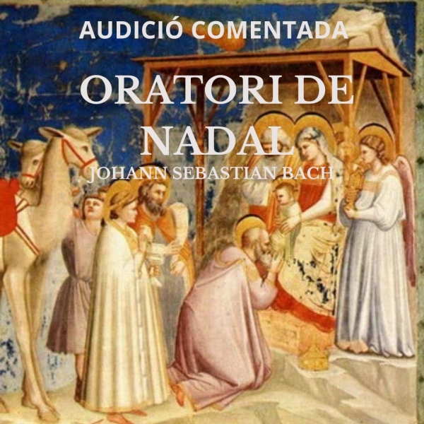 15/1 AUDICIÓ COMENTADA DE L'ORATORI DE NADAL DE J.S.BACH &bsol;&bsol;&bsol; RELLA