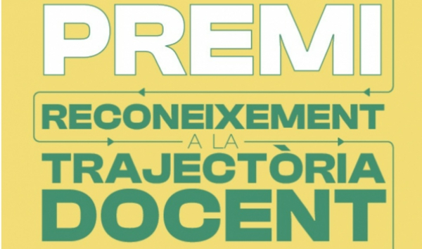 Premi Reconeixement a la Trajectòria Docent: Nou termini per a la presentació de candidatures: 30 d'abril &bsol;&bsol;&bsol; RELLA