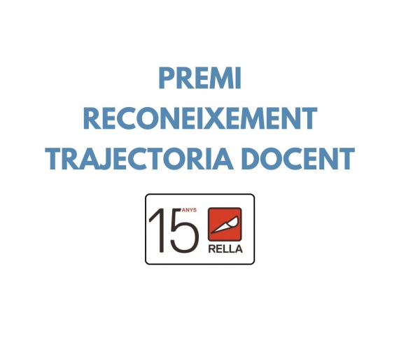  PREMI RECONEIXEMENT TRAJECTÒRIA DOCENT &bsol;&bsol;&bsol; RELLA